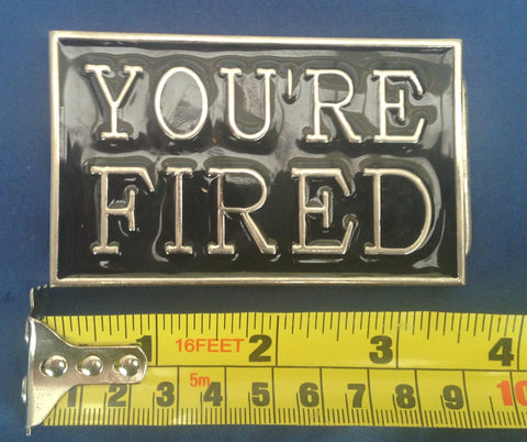 Your Fired- Metal Belt Buckle